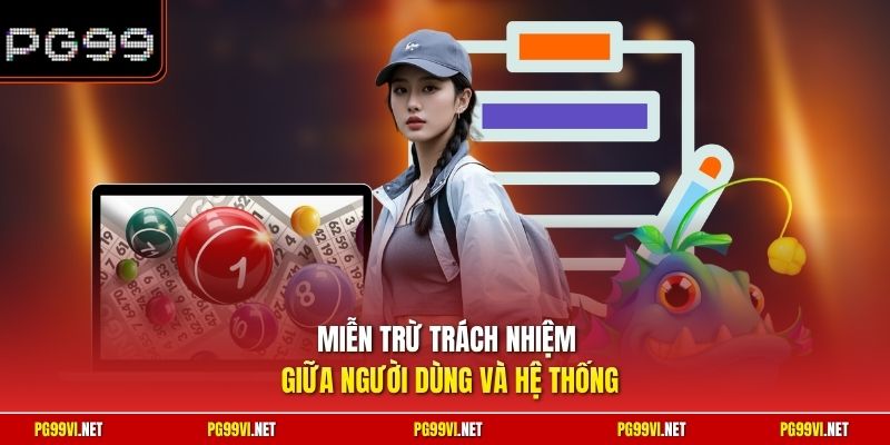 Miễn trừ trách nhiệm giữa người dùng và hệ thống