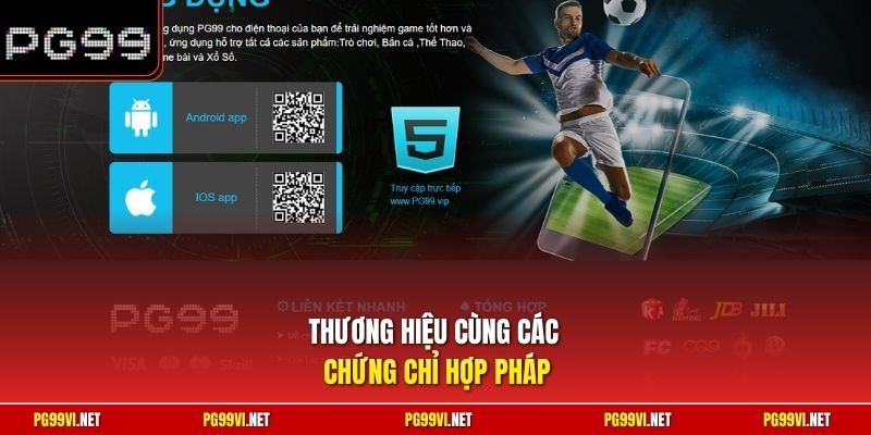 Thương hiệu cùng các chứng chỉ hợp pháp